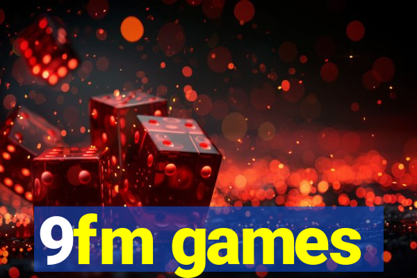 9fm games